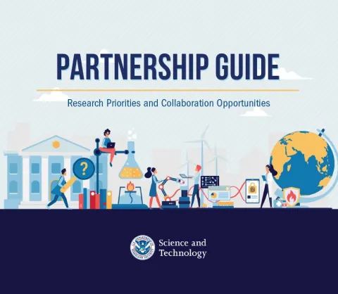 Partnership Guide. Research priorities and collaboration opportunities. DHS S&T seal.