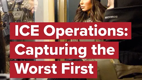 ICE Operations Capturing the Worst First, March 17